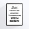 Kunstdruck Din A4 - Lustiger Spruch - Sitzen bleiben - Badezimmer Gäste WC Toilette Klo Typographie Druck Poster Bild - ohne Rahmen