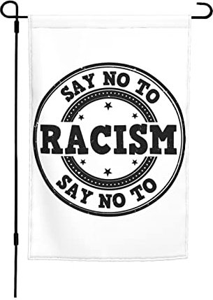 Garten Flagge Sag Nein Zu Rassismus 30X45cm House Sign Perfekte Yard-Flaggen Verblassen Beständig Gartenfahne Décor Für Lawn Festival Porch