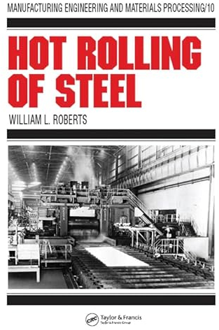 Hot Rolling of Steel (Manufacturing Engineering and Materials Processing)