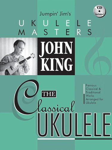 JOHN KING THE CLASSICAL UKULELE UKE BOOK/CD (Jumpin' Jim's Ukulele Masters) by Various (11-Nov-2004) Paperback