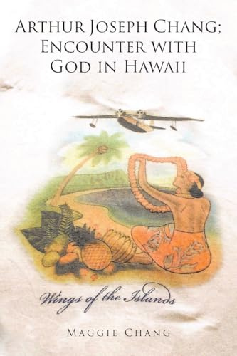 Arthur Joseph Chang; Encounter with God in Hawaii