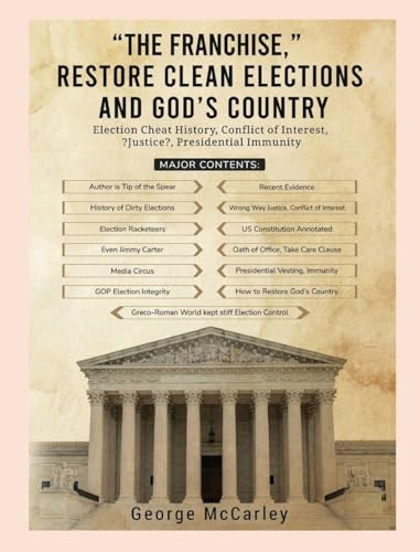 THE FRANCHISE, Restore Clean Elections and God's Country