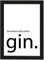 PICSonPAPER Poster DIN A4 Gib Deinem Leben einen Gin, gerahmt mit schwarzem Bilderrahmen, Geschenk, Geschenkidee, Geburtstagsgeschenk, Poster mit Rahmen, Kunstdruck, Typographie (Gib Deinem Leben)