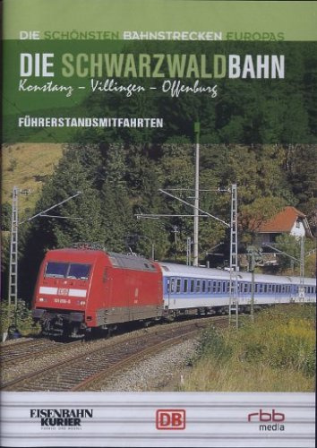 Schwarzwaldbahn - Führerstandsmitfahrten: Konstanz - Villingen - Offenburg