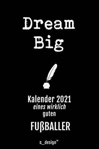 Kalender 2021 für Fussballer / Fußballer / Fussball-Spieler: Wochenplaner / Tagebuch / Journal für das ganze Jahr: Platz für Notizen, Planung / Planungen / Planer, Erinnerungen & Sprüche _