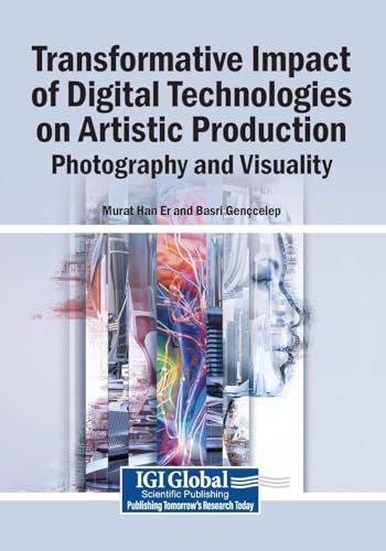 Transformative Impact of Digital Technologies on Artistic Production: Photography and Visuality