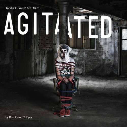 Watch Me Dance: Agitated by Ro ss Orton & Pipes