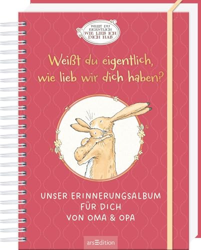 Weißt du eigentlich, wie lieb wir dich haben?: Unser Erinnerungsalbum für dich von Oma & Opa | Weißt du eigentlich, wie lieb wir dich haben?: Unser ... (Weißt du eigentlich, wie lieb ich dich hab?)