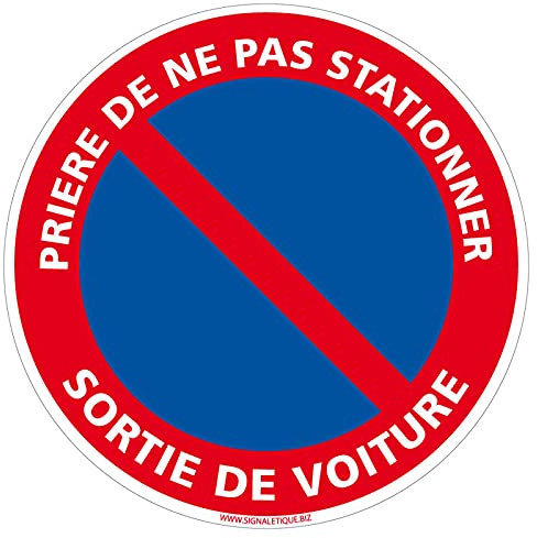 Panneau d’interdiction de stationnement Prière de ne pas stationner Sortie de voiture - Panneau de sécurité rigide et rond - Diamètre 240 mm - Plastique PVC de 1 mm