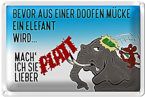 Witziges Blechschild 'Bevor aus einer Mücke ein Elefant wird' | Humorvolles Dekoschild für Büro und Zuhause | 40 cm x 30 cm