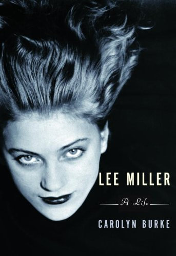 Lee Miller: A Life (English Edition)