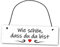 Homeyourself Hochwertiges Schild 25 x 8 cm Schön das du da bist weiß Dekoschild Wandschild herzlich Willkommen