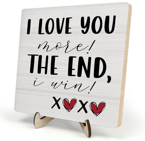 Love Sign Desk Decor, I Love You More Sign Wooden Plaque Sign for Her Him, Family Love Sign, Plaque for Valentines Day,I Love You More the End I Win Wooden Plaque with metal Stand for Home Office