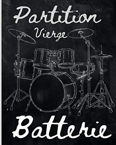 Partition vierge batterie: Pour Batteurs débutants et Pro / Livret de Partitions Vierges pour Pattern et Retranscription / 103 pages / 8x10 / Cadeaux Utile pour Garder le Groove.