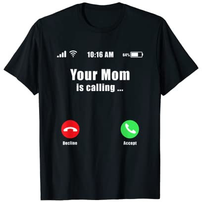 Deine Mutter ruft Lustiges Anrufen T-Shirt