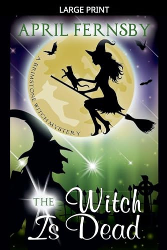 The Witch Is Dead (A Brimstone Witch Mystery, Band 9)