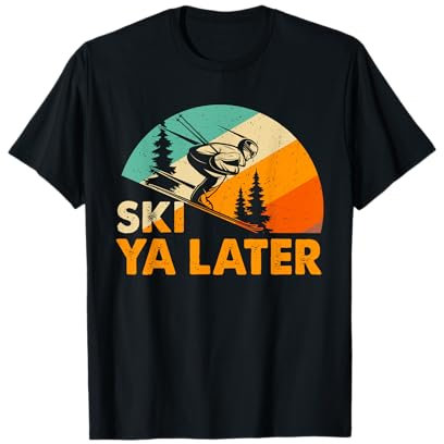 Ski You Later Winter Urlaub Ski Fahren Ski Fahrer Lustig T-Shirt