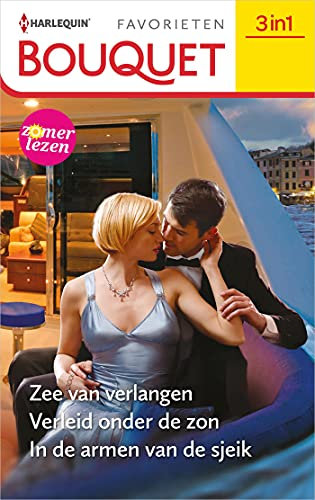 Zee van verlangen / Verleid onder de zon / In de armen van de sjeik (Bouquet Favorieten Book 690) (Dutch Edition)