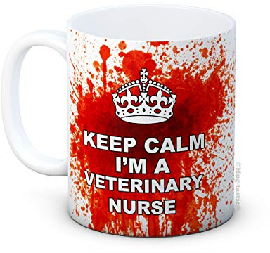 Keep Calm I'm a Veterinary Nurse - Bloody Funny Ceramic Coffee Mug