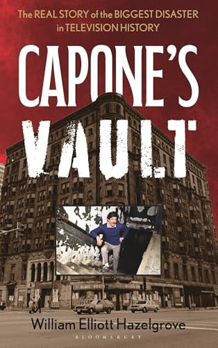 Capone's Vault: The Real Story of the Biggest Disaster in Television History