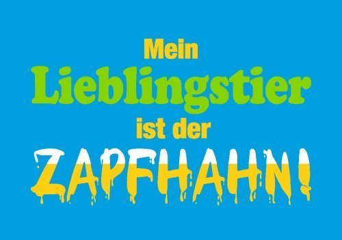 Goldbach, Unartig, Postkarte, Mein Lieblingstier ist der Zapfhahn!