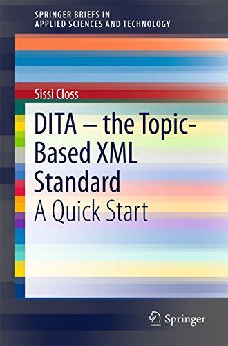 DITA – the Topic-Based XML Standard: A Quick Start (SpringerBriefs in Applied Sciences and Technology) (English Edition)