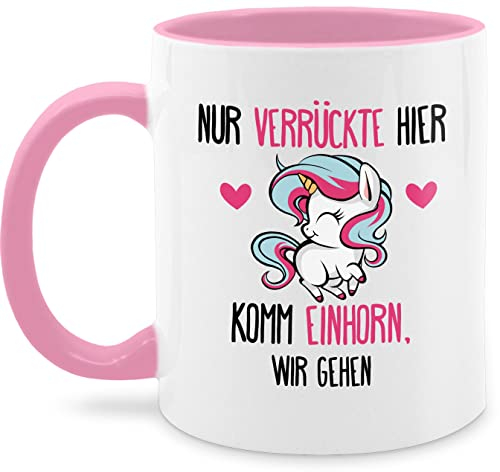 Tasse Tassen 325ml - Einhörner - Nur Verrückte hier - komm Einhorn, wir gehen - 325 ml - Rosa - einhorntasse einhorn einhörnern verrückt kakaobecher mit spruch motiv sprüchen kaffeetasse lustig