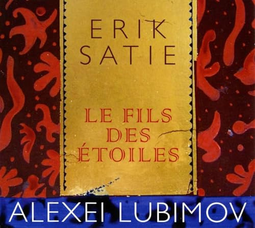 Erik Satie: Le fils des etoiles