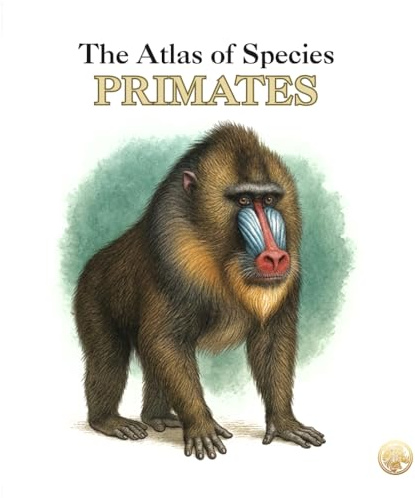 PRIMATES: An Illustrated Encyclopedia of Primates in the Archaeological Style of the 19th Century