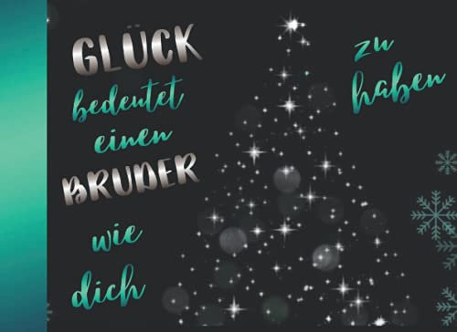Glück bedeutet eine Bruder wie dich zu haben: Adventskalender Gutscheinbuch / Gutscheinheft zum selbst ausfüllen mit 24 Gutscheinen / Geschenkidee für den besten Bruder der Welt