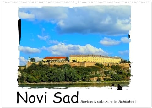 Novi Sad Serbiens unbekannte Schönheit (Wandkalender 2026 DIN A2 quer), CALVENDO Monatskalender: Die zweitgrößte Stadt Serbiens Novi Sad lädt zum Entdecken ein. (CALVENDO Orte)