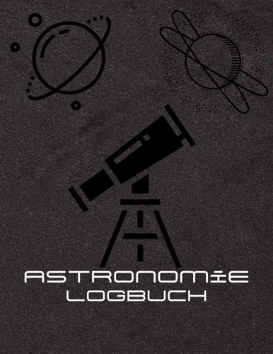 Astronomie Logbuch: 100-seitiges Himmelsbeobachtungs-Notizbuch zum Aufzeichnen und Zeichnen von astronomischen Beobachtungen | Ein Protokoll der ... Nachthimmels | Notizbuch zum Sternengucken.