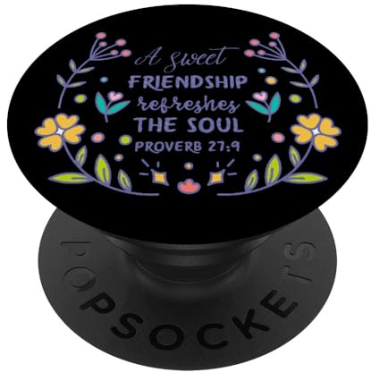 A Sweet Friendship Refreshes The Soul Sprichwort 27:9 Christian PopSockets Klebender PopGrip