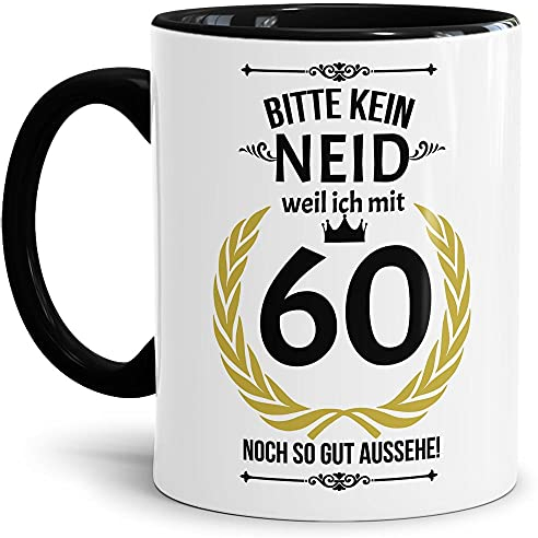 Lustige Tasse zum 60. Geburtstag mit Spruch - Bitte kein Neid, weil ich so gut aussehe - Geschenkidee für Freunde - Innen & Henkel Schwarz, 300 ml