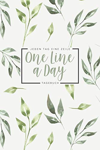 One Line a Day - Jeden Tag eine Zeile - Tagebuch: Das 5 Jahre Tagebuch für jeden Tag einen Satz oder jeden Tag einen Gedanken • Ausfüllbuch für positives Denken • Eine Zeile pro Tag • Blätter Design