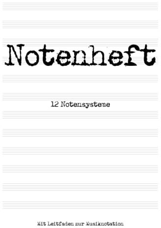 Notenheft: DIN A4 Notenlinienheft | 100 Seiten | 12 Notenzeilen pro Seite | Leitfaden zur Musiknotation | Noten lernen für Kinder, Schule und Musikunterricht