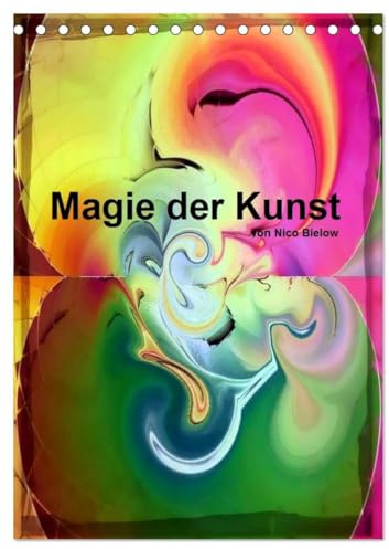 Magie der Kunst von Nico Bielow (Tischkalender 2026 DIN A5 hoch), CALVENDO Monatskalender: Entfliehen sie dem Alltag und tauchen mit diesem Kalender in die Magie der Kunst ein. (CALVENDO Kunst)