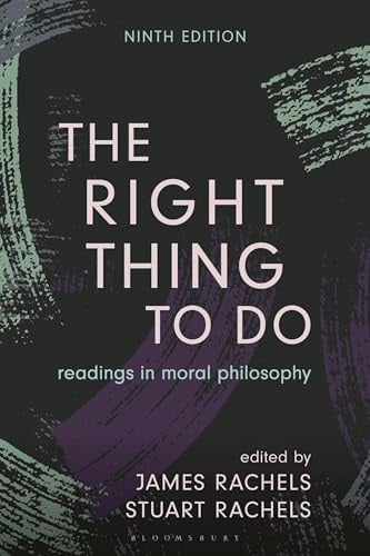 The Right Thing to Do: Readings in Moral Philosophy