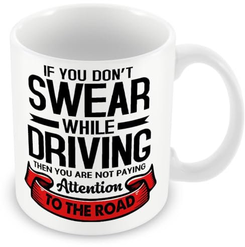 MUGGZ Gift Mug for Driver - If You Don't Swear While Driving Then You are Not Paying Attention to The Road – Custom Funny Coffee Mug – Unique Gift for Friends & Family