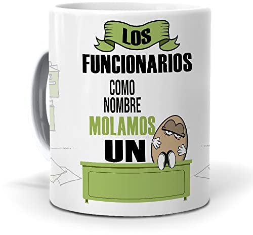 Taza Personalizada con Texto. Regalo Original. Los funcionarios como... molamos un Huevo. Haz