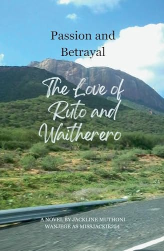 Passion and Betrayal: The Love of Ruto and Waitherero