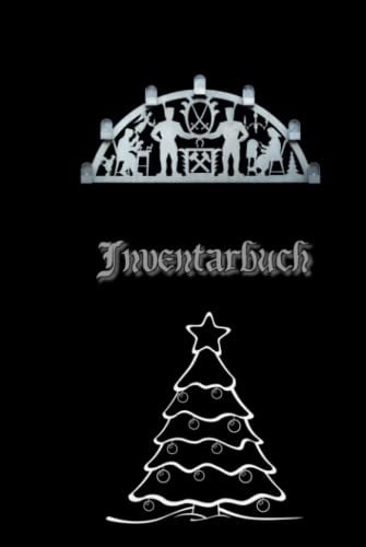 Inventarbuch Bestandsbuch Glück auf Notizbuch Notizheft Schreibheft Geschenkidee Schwibbogen A5 100 Seiten Inventarbuch für ihre Sammlung Nussknacker ... Engel Stern Schwibbogen Schlitten