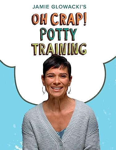 Oh Crap! Potty Training