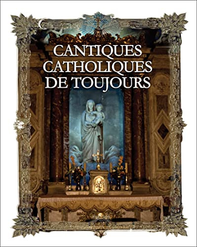 Cantiques Catholiques de Toujours