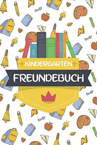 Kindergarten Freundebuch: Freundschaftsbuch für Jungen und Mädchen - Poesiealbum für Kindergartenkinder zum Ausfüllen