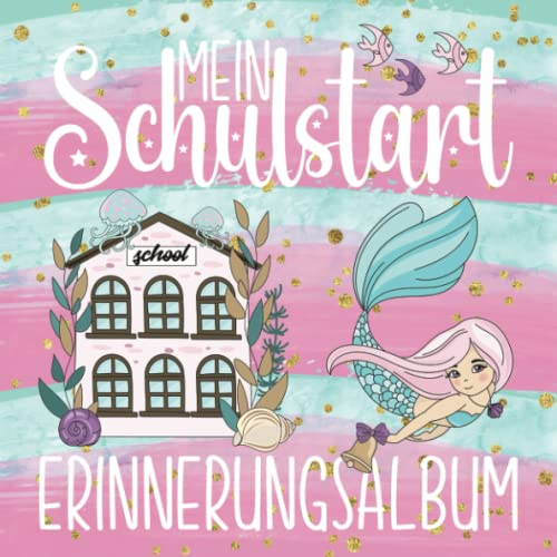 Meine Schulstart 2022 - Gästebuch: Meerjungfrauen Erinnerungsalbum zum Schulanfang - Einschulungsbuch für Mädchen