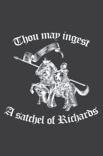 Thou May Ingest a Satchel of Richards Eat A Bag Of Dicks: Notebook: 6x9, 110 Pages, Lined College Ruled Paper, Journal, Matte Finish Cover, Diary, Planner