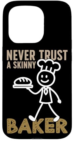 Bake Baking Baker Never Trust A Skinny Baker Case for iPhone 15 Pro