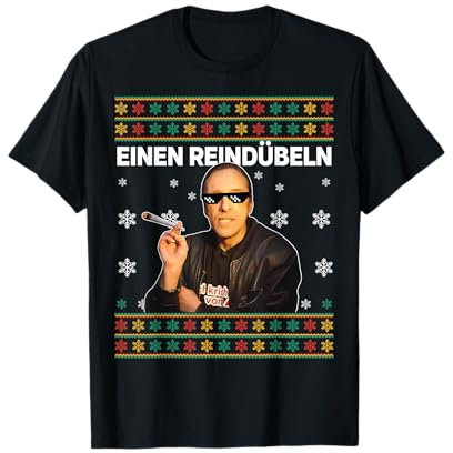 EINEN REINDÜBELN - ARNO'S DÜBEL Christmas Bubatz Weihnachten T-Shirt