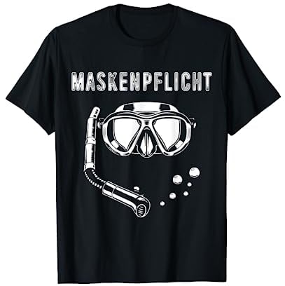Maskenpflicht Taucher Maske Tauchen Lustige Taucherbrille T-Shirt